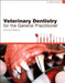 Veterinary Dentistry for the General Practitioner by Cecilia Gorrel