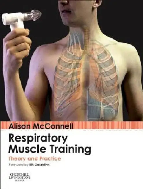 Respiratory Muscle Training: Theory and Practice by Alison McConnell