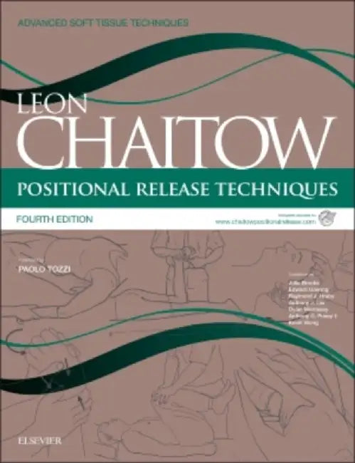 Positional Release Techniques by Leon (Registered Osteopath and Naturopath; Honorary Fellow and Former Senior Lecturer, School of Life Sciences, University of Westminster, London, UK; Fellow, British Naturopathic Association.; Fellow, College of Osteopaths, UK) Chaitow