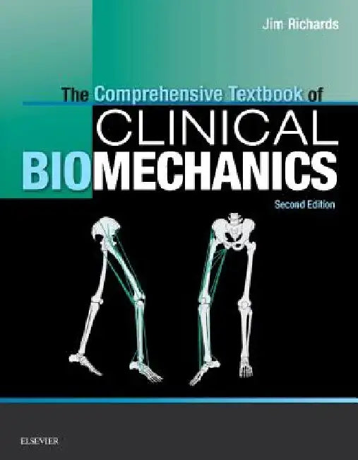 The Comprehensive Textbook of Clinical Biomechanics [No Access to Course]: [Formerly Biomechanics in Clinic and Research] by Jim Richards