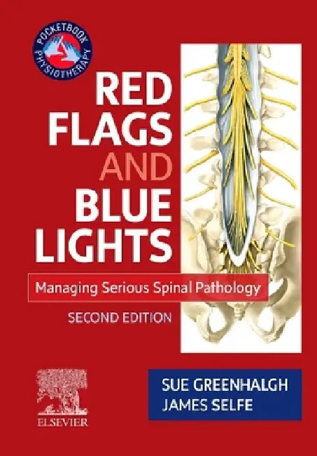 Red Flags and Blue Lights: Managing Serious Spinal Pathology by Sue Greenhalgh