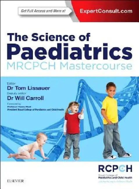 The Science of Paediatrics: Mrcpch Mastercourse by Tom Lissauer