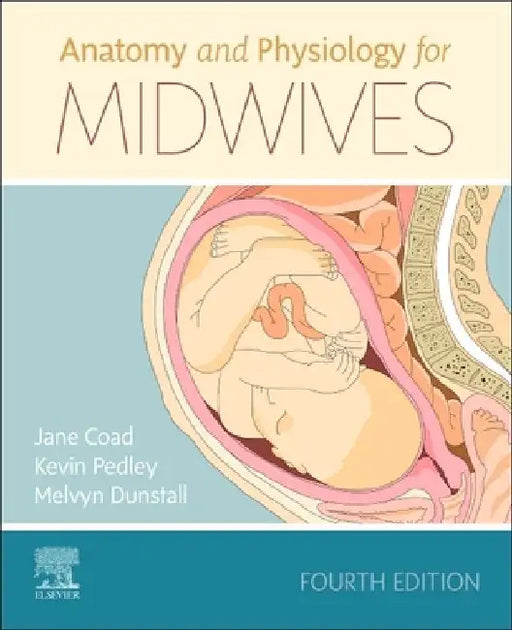 Anatomy and Physiology for Midwives by Jane Coad