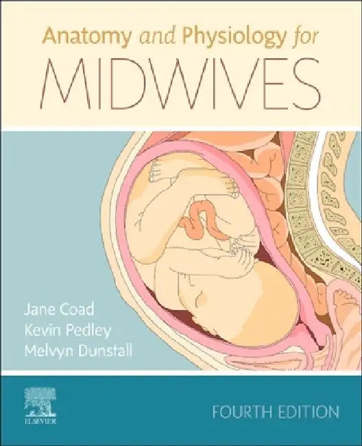 Anatomy and Physiology for Midwives by Jane Coad