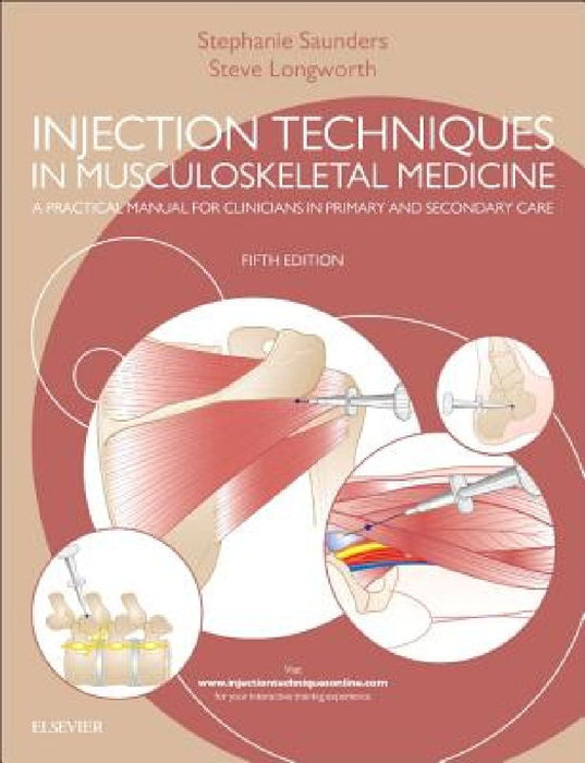 Injection Techniques in Musculoskeletal Medicine: A Practical Manual for Clinicians in Primary and Secondary Care