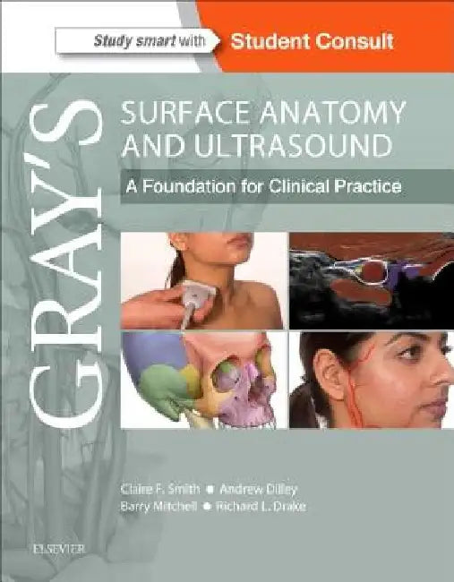 Gray's Surface Anatomy and Ultrasound: A Foundation for Clinical Practice by Claire France Smith
