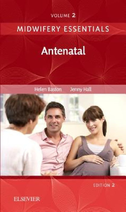 Midwifery Essentials: Antenatal: Volume 2 Volume 2