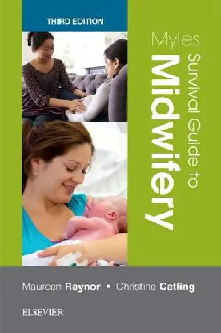 Myles Survival Guide to Midwifery by Maureen D. Raynor