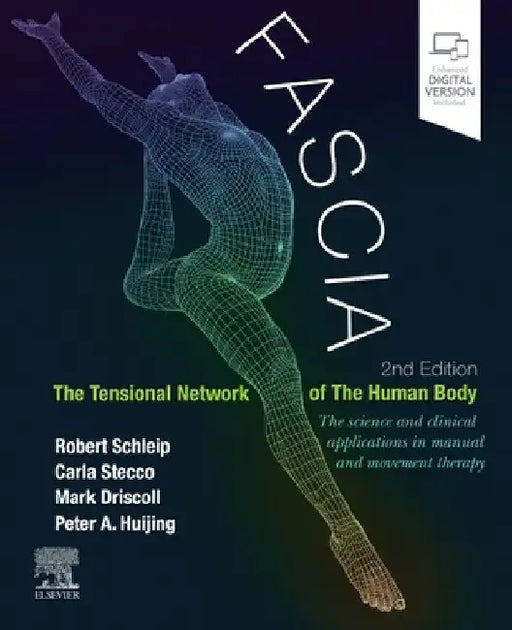 Fascia: The Tensional Network of the Human Body: The Science and Clinical Applications in Manual and Movement Therapy by Robert Schleip