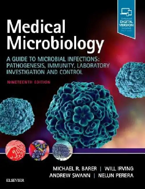 Medical Microbiology: A Guide to Microbial Infections: Pathogenesis, Immunity, Laboratory Investigation and Control by Michael R. Barer