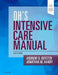 Oh's Intensive Care Manual by Andrew D. Bersten