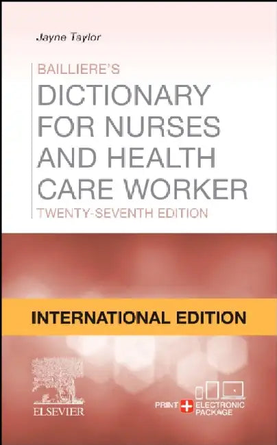 Bailliere's Dictionary, International Edition : for Nurses and Healthcare Workers by Mina Ibrahim