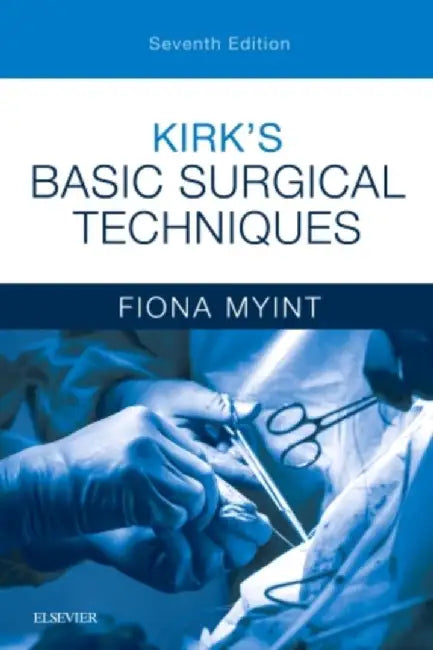 Kirk's Basic Surgical Techniques by Myint, Fiona