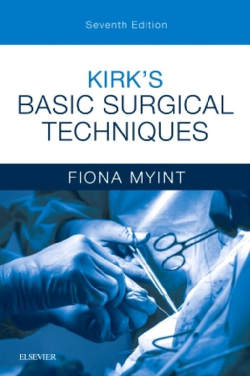 Kirk's Basic Surgical Techniques by Myint, Fiona