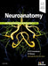 Neuroanatomy: An Illustrated Colour Text by Alan R. Crossman