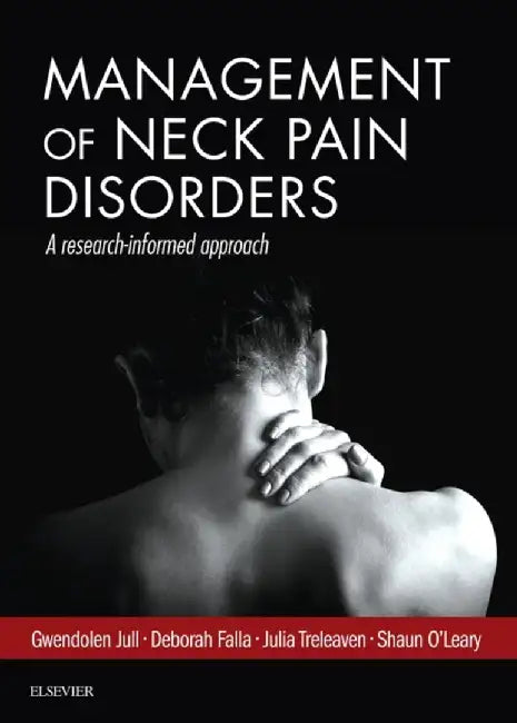 Management of Neck Pain Disorders: A Research Informed Approach by Gwendolen Jull
