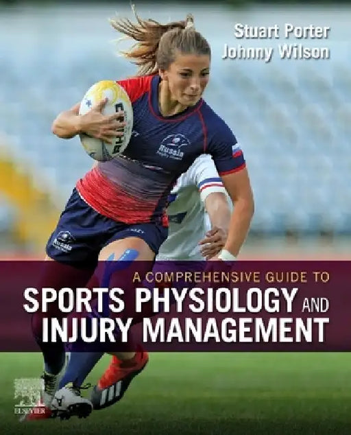 A Comprehensive Guide to Sports Physiology and Injury Management: An Interdisciplinary Approach by Stuart Porter