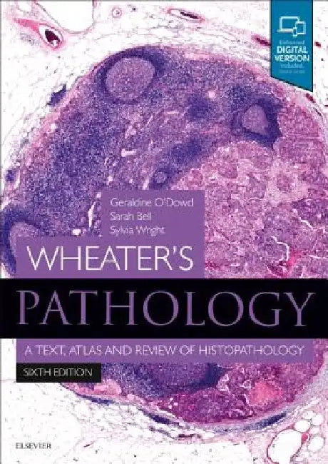 Wheater's Pathology: A Text, Atlas and Review of Histopathology by Geraldine O'Dowd