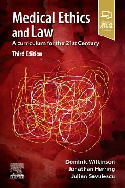 Medical Ethics and Law: A Curriculum for the 21st Century by Dominic Wilkinson