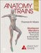 Anatomy Trains: Myofascial Meridians for Manual Therapists and Movement Professionals by Thomas W. Myers