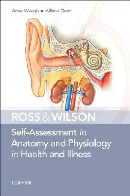 Ross & Wilson Self-Assessment in Anatomy and Physiology in Health and Illness by Anne Waugh