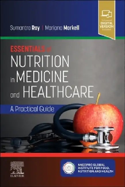 Essentials of Nutrition in Medicine and Healthcare: A Practical Guide by Sumantra Ray