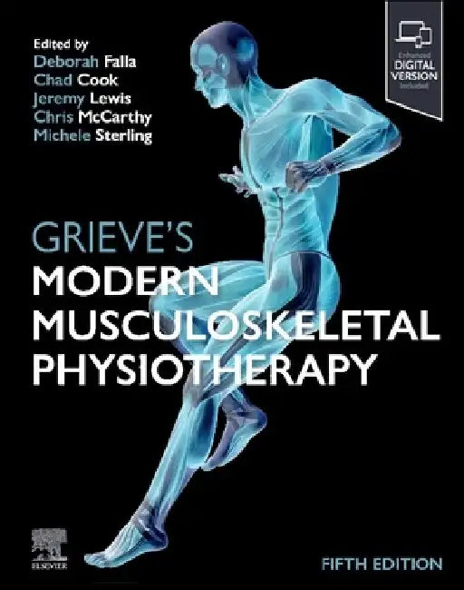 Grieve's Modern Musculoskeletal Physiotherapy by Deborah Falla