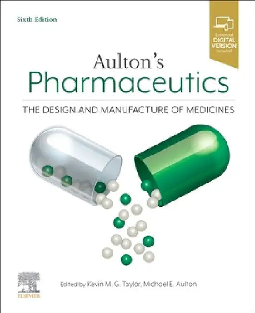 Aulton's Pharmaceutics: The Design and Manufacture of Medicines by Kevin M. G. Taylor