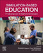 Simulation-Based Education: A Practical Approach for Health and Social Care Educators by Elizabeth Simpson