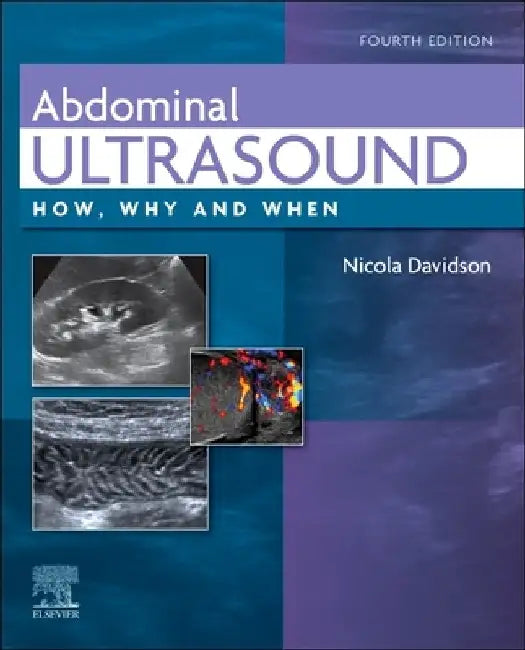 Abdominal Ultrasound: How, Why and When by Nicola Davidson