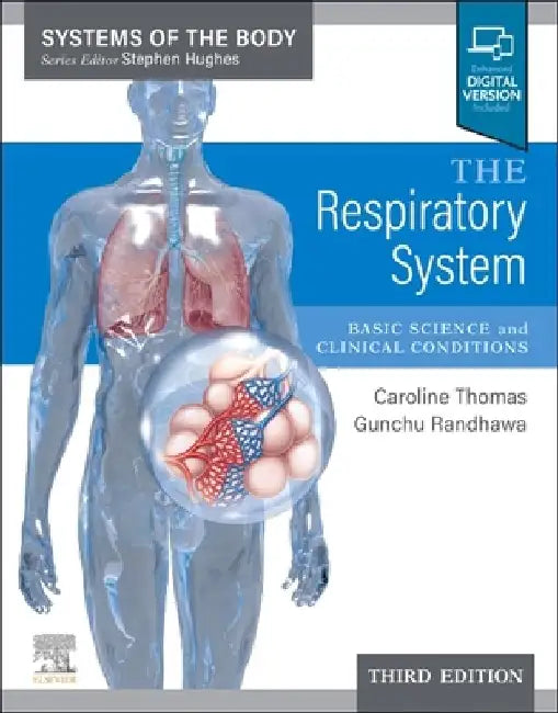 The Respiratory System: Basic Science and Clinical Conditions by Caroline R. Thomas