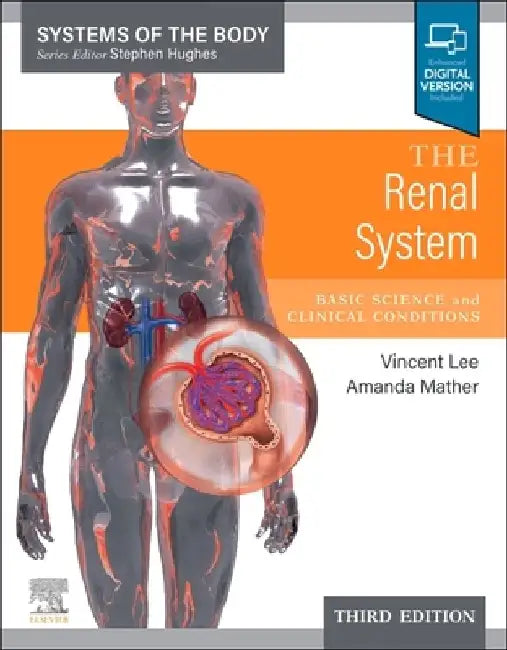 The Renal System: Systems of the Body Series by Vincent Lee