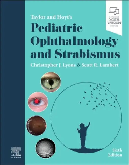 Taylor and Hoyt's Pediatric Ophthalmology and Strabismus by Christopher J. Lyons