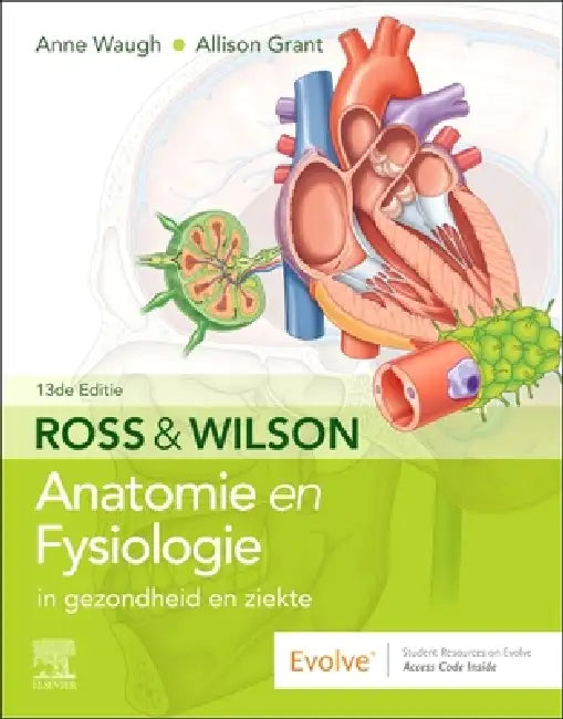 Ross En Wilson Anatomie En Fysiologie in Gezondheid En Ziekte by Anne Waugh, Allison Grant