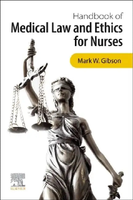 Handbook of Medical Law and Ethics for Nurses by Mark Gibson