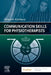 Communication Skills for Physiotherapists by Vincent Kortleve