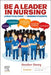 Be a Leader in Nursing: A Practical Guide for Nursing Students by Heather Henry