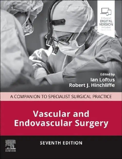 Vascular and Endovascular Surgery: A Companion to Specialist Surgical Practice by Ian Loftus