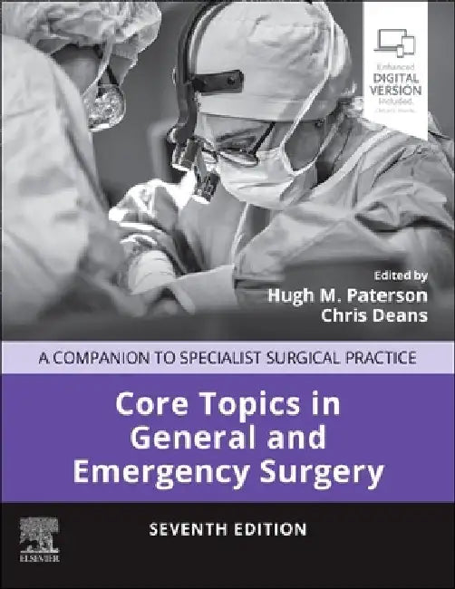 Core Topics in General & Emergency Surgery: A Companion to Specialist Surgical Practice by Hugh M. Paterson