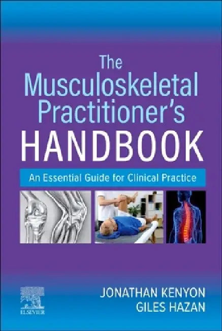The Musculoskeletal Practitioner's Handbook: An Essential Guide for Clinical Practice by Jonathan Kenyon