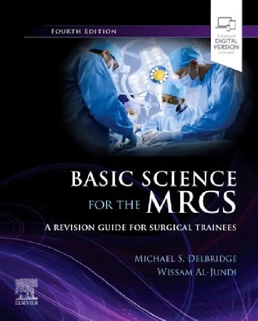 Basic Science for the Mrcs: A Revision Guide for Surgical Trainees by Michael S. Delbridge