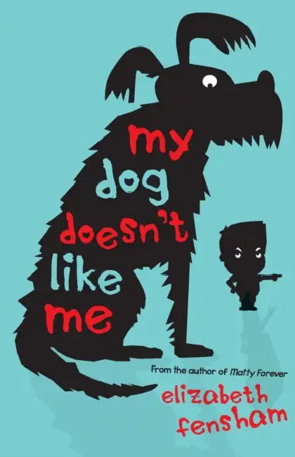 My Dog Doesn't Like Me by Elizabeth Fensham