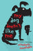 My Dog Doesn't Like Me by Elizabeth Fensham