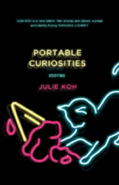 Portable Curiosities by Julie Koh