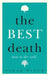 The Best Death: How to Die Well by Sarah Winch