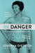In Danger: A Memoir of Family and Hope by Josepha Dietrich