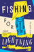 Fishing for Lightning: The Spark of Poetry by Sarah Holland-Batt