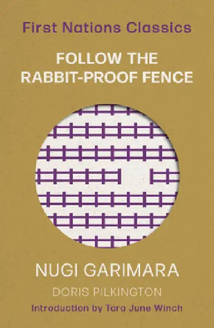 Follow the Rabbit-Proof Fence by Doris (Nugi Garimara) Pilkington