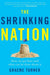 The Shrinking Nation: How We Got Here and What Can Be Done about It by Graeme Turner