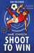 Shoot to Win (2021 edition) by Dan Freedman